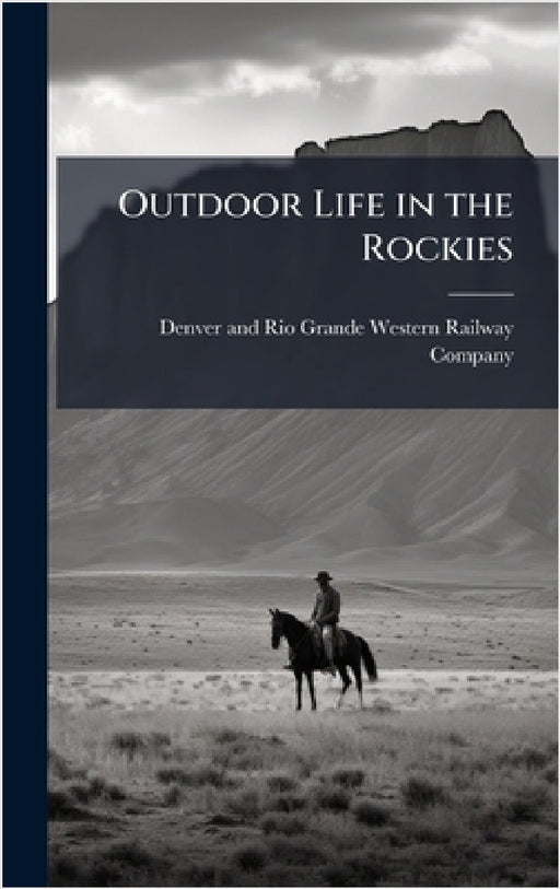 Outdoor Life in the Rockies by Denver and Rio Grande Western Railway