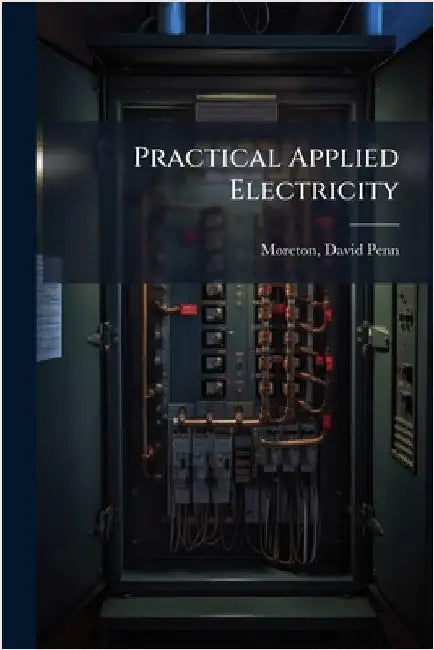Practical Applied Electricity by David Penn Moreton