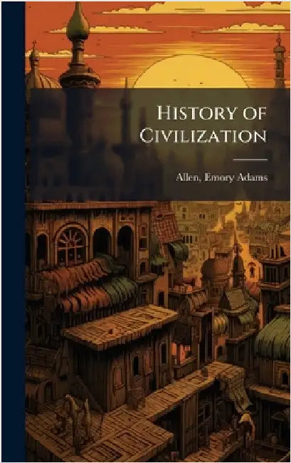 History of Civilization by Emory Adams Allen