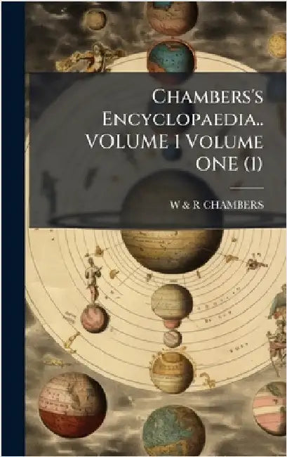 Chambers's Encyclopaedia.. VOLUME 1 Volume ONE (1) by W & R Chambers