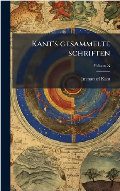 Kant's gesammelte schriften by Kant, Immanuel
