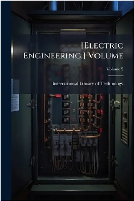 [Electric Engineering.] Volume by International Library of Technology