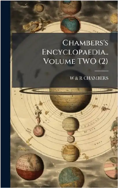 Chambers's Encyclopaedia.. Volume TWO (2) by W & R Chambers