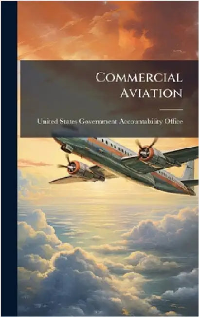 Commercial Aviation by United States Government Accountabili