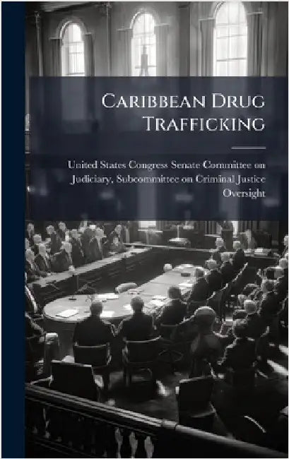 Caribbean Drug Trafficking by United States Congress Senate Committ