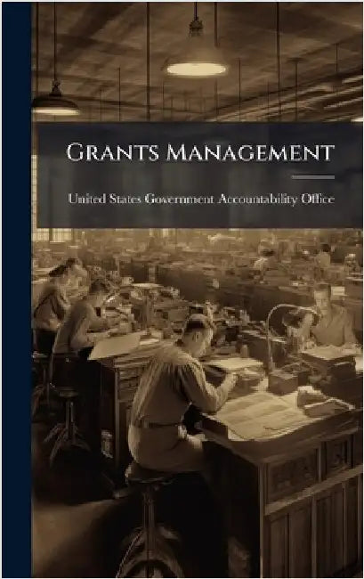 Grants Management by United States Government Accountabili