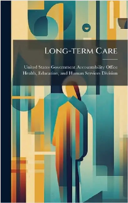 Long-term Care by United States Government Accountabili