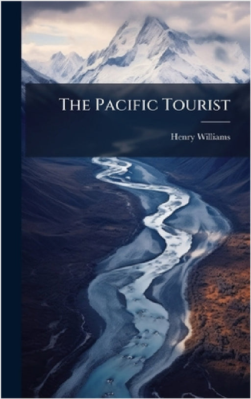 The Pacific Tourist by Henry Williams