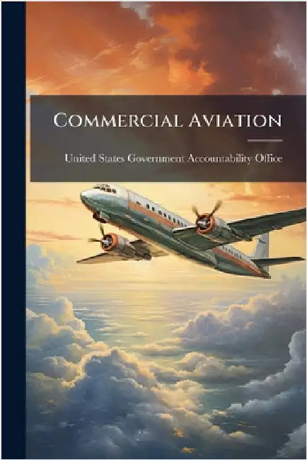 Commercial Aviation by United States Government Accountabili