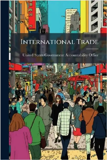 International Trade by United States Government Accountabili