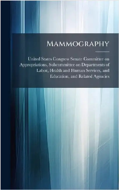 Mammography by United States Congress Senate Committ