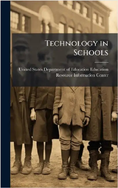 Technology in Schools by United States Department of Education