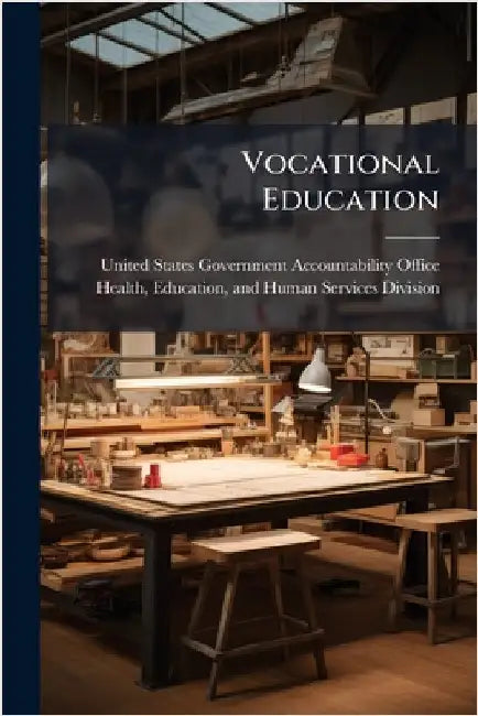 Vocational Education by United States Government Accountabili