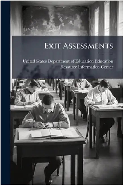 Exit Assessments by United States Department of Education