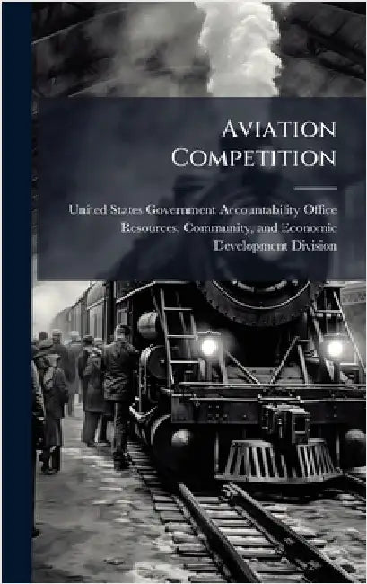 Aviation Competition by United States Government Accountabili