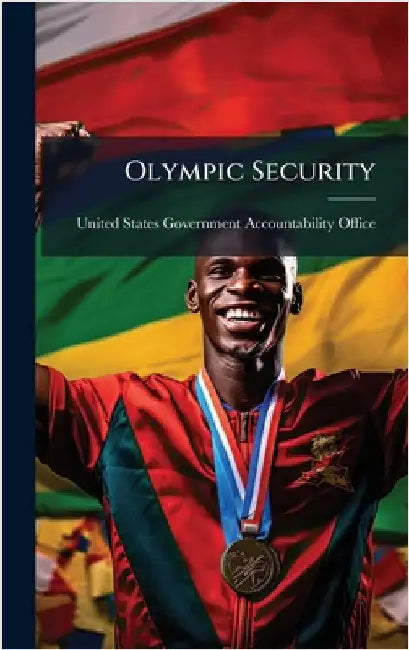 Olympic Security by United States Government Accountabili
