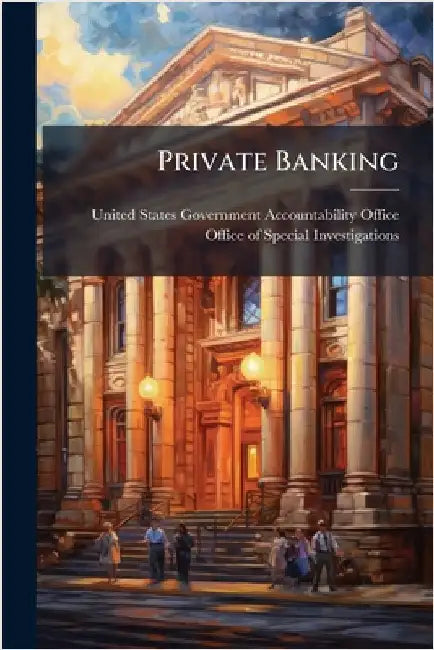 Private Banking by United States Government Accountabili