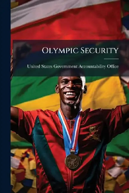 Olympic Security by United States Government Accountabili