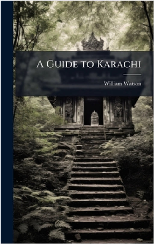 A Guide to Karachi by William Watson