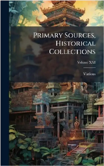 Primary Sources, Historical Collections by Various