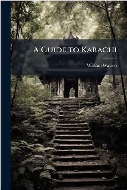A Guide to Karachi by William Watson