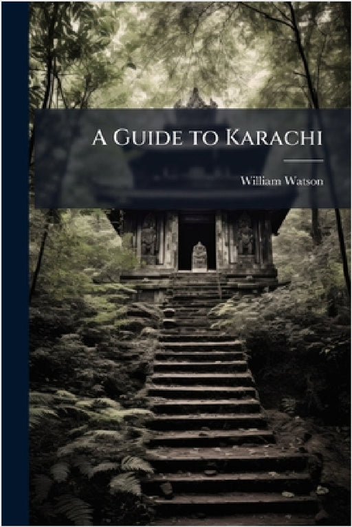 A Guide to Karachi by William Watson