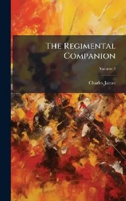 The Regimental Companion by Charles James