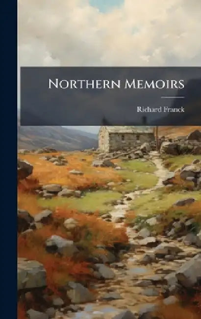 Northern Memoirs by Richard Franck