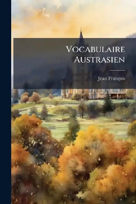 Vocabulaire Austrasien by Jean François