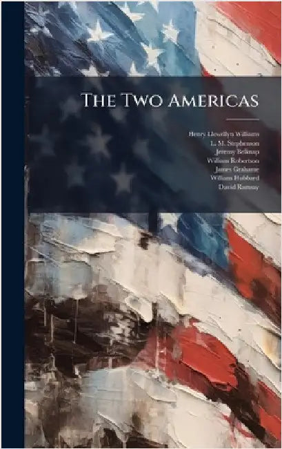 The Two Americas by Williams, Henry Llewellyn