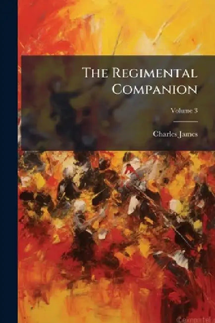 The Regimental Companion by Charles James