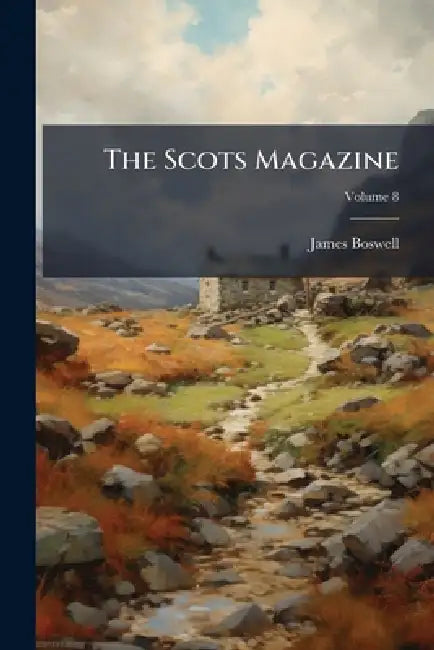 The Scots Magazine by James Boswell