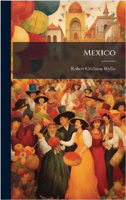 Mexico by Wyllie, Robert Crichton