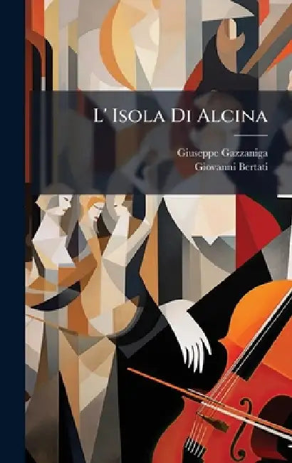 L' Isola Di Alcina by Giuseppe Gazzaniga, Giovanni Bertati