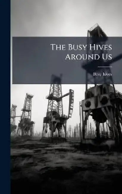 The Busy Hives Around Us by Busy Hives