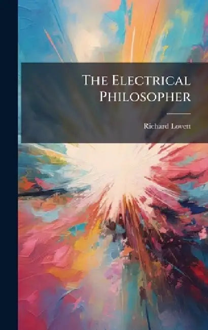 The Electrical Philosopher by Richard Lovett