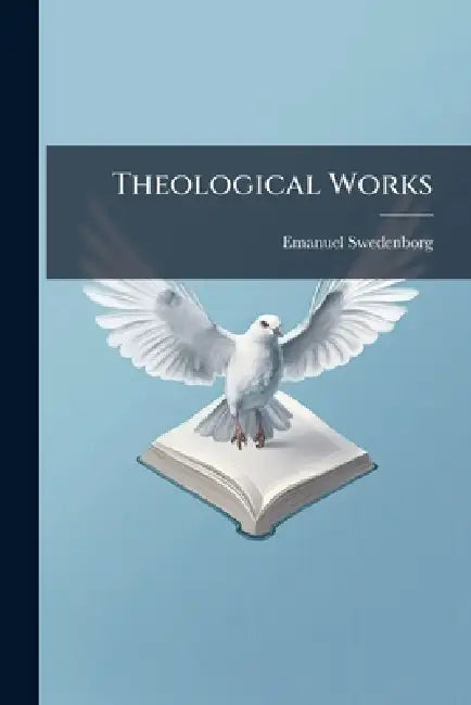 Theological Works by Emanuel Swedenborg
