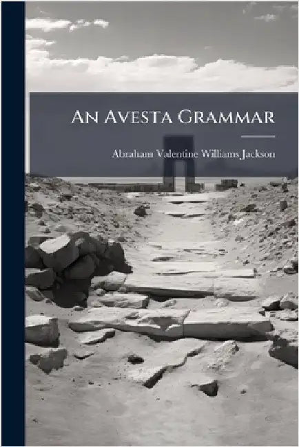 An Avesta Grammar by Abraham Valentine Williams Jackson