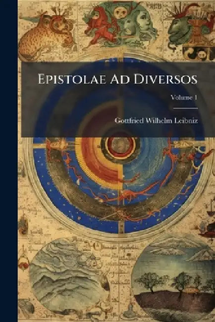 Epistolae Ad Diversos by Gottfried Wilhelm Leibniz