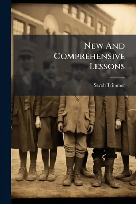 New And Comprehensive Lessons by Sarah Trimmer