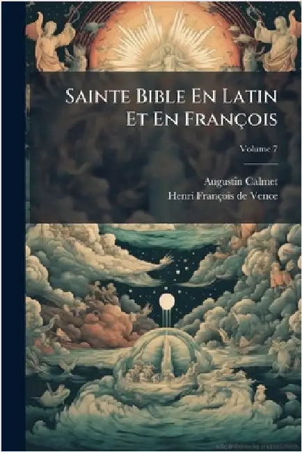 Sainte Bible En Latin Et En François by Calmet, Augustin