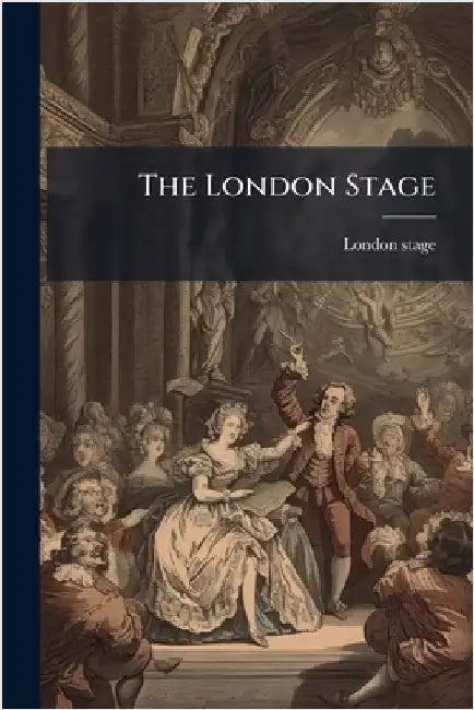The London Stage by Stage, London