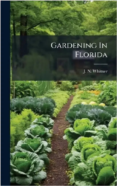 Gardening In Florida by J. N. Whitner
