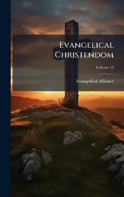 Evangelical Christendom by Evangelical Alliance