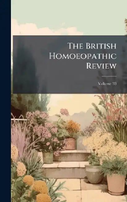 The British Homoeopathic Review by Anonymous