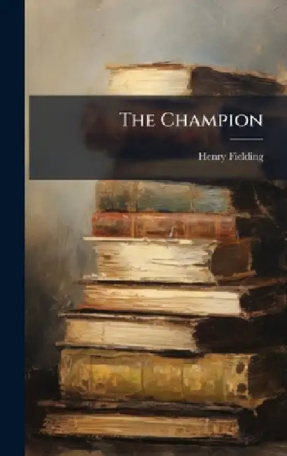 The Champion by Henry Fielding