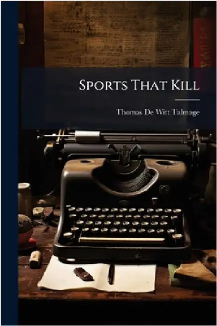 Sports That Kill by Thomas de Witt Talmage