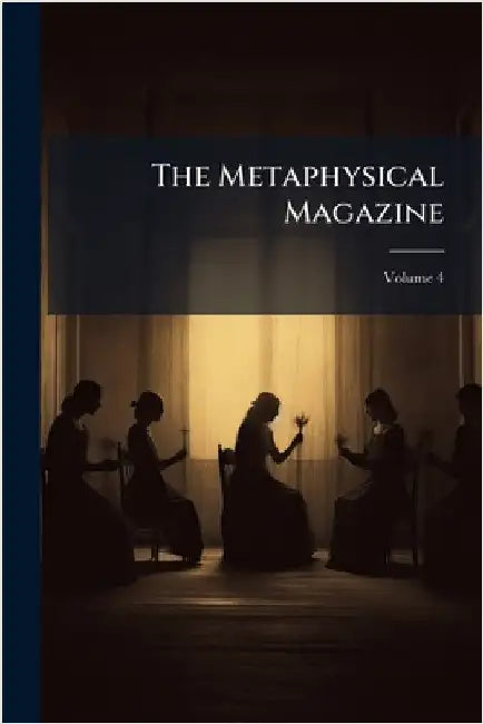 The Metaphysical Magazine by Anonymous