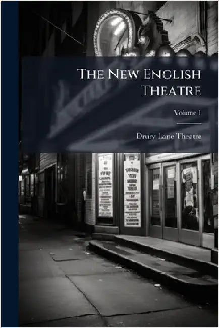 The New English Theatre by Theatre, Drury Lane