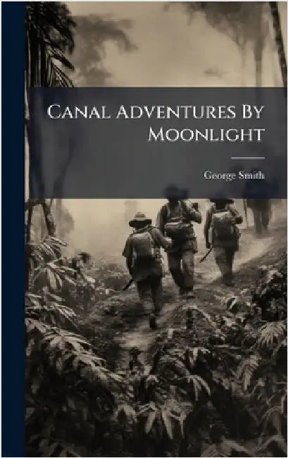 Canal Adventures By Moonlight by Smith, George